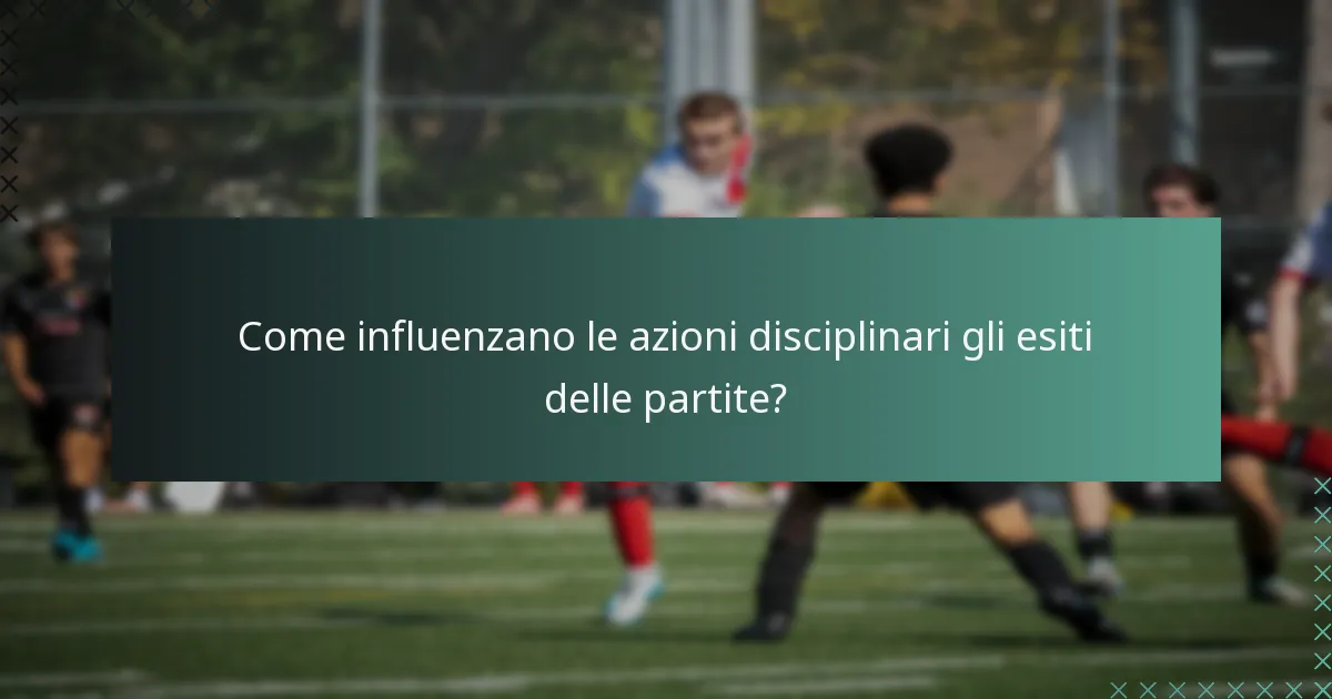 Come influenzano le azioni disciplinari gli esiti delle partite?